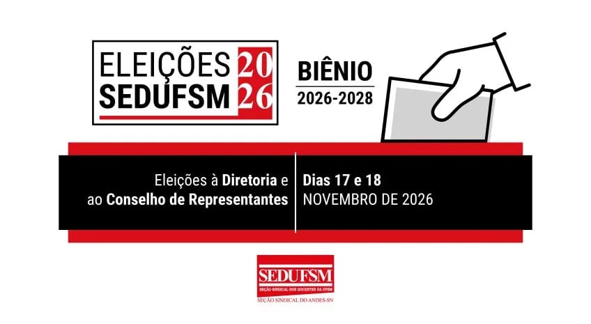 EDUCAÇÃO. Sedufsm abre inscrições de chapas para eleição da Diretoria a partir desta segunda-feira, 26