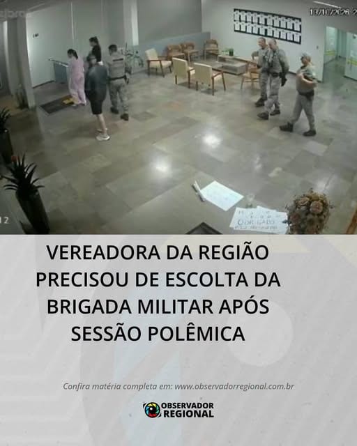 Vereadora da região precisou de escolta da Brigada Militar após sessão polêmica