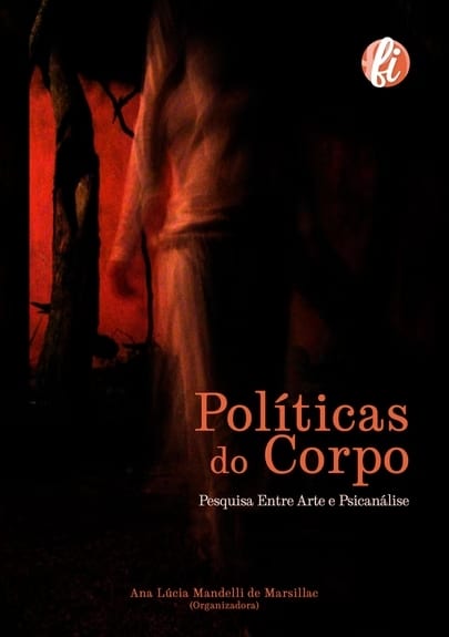 Livro ‘Políticas do corpo: pesquisa entre arte e psicanálise’ é lançado nesta terça-feira