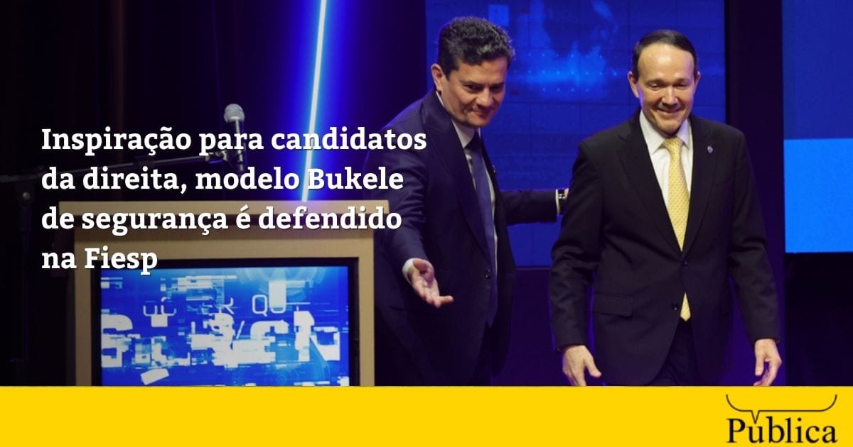 Inspiração para candidatos da direita, modelo Bukele de segurança é defendido na Fiesp