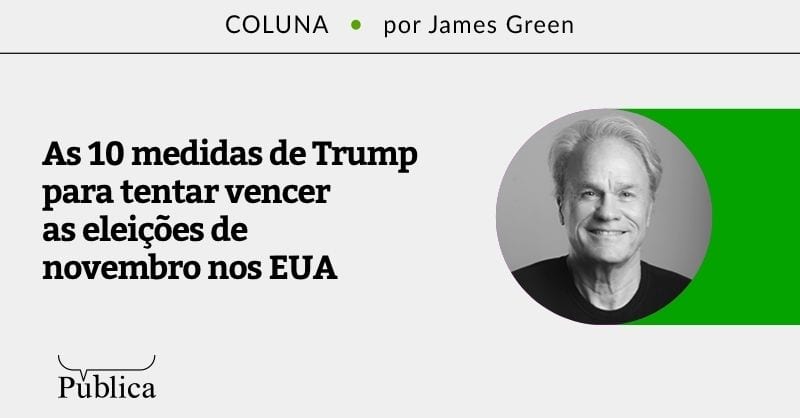 As 10 medidas de Trump para tentar vencer as eleições de novembro nos EUA