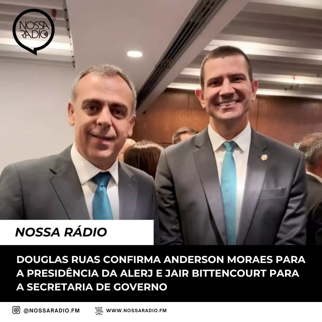 Douglas Ruas confirma Anderson Moraes para a Presidência da Alerj e Jair Bittencourt para a Secretária de Governo