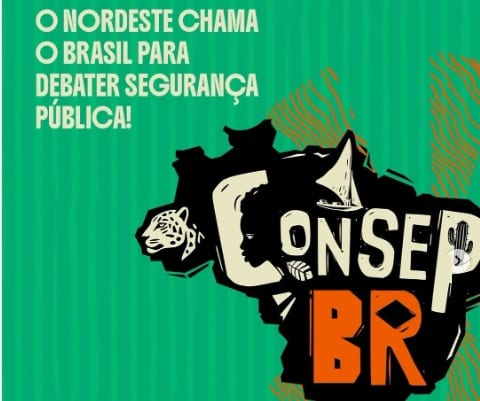 Fortaleza recebe 1ª Conferência Popular de Segurança Pública, 19–21 de agosto