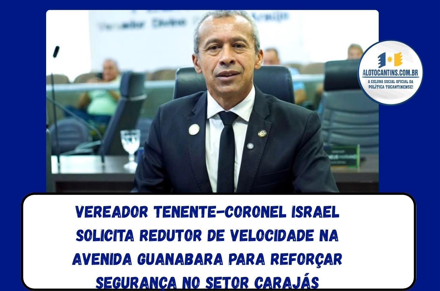 Vereador Israel pede redutor na Avenida Guanabara para proteger Setor Carajás