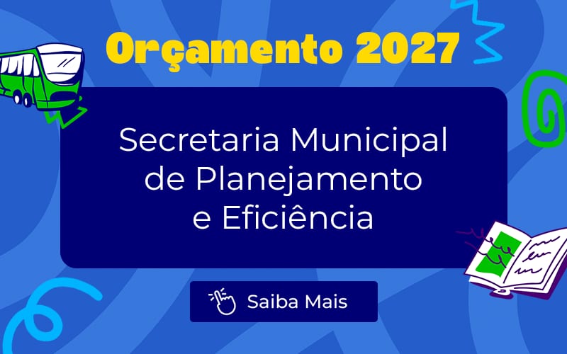 Orçamento 2027: Secretaria de Planejamento e Eficiência tem previsão de R$ 34,3 milhões