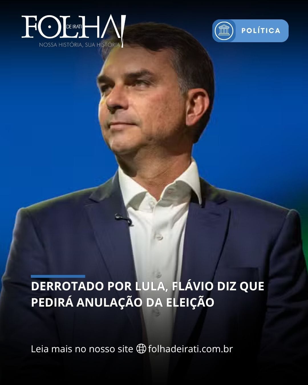 Derrotado por Lula, Flávio diz que pedirá anulação da eleição
