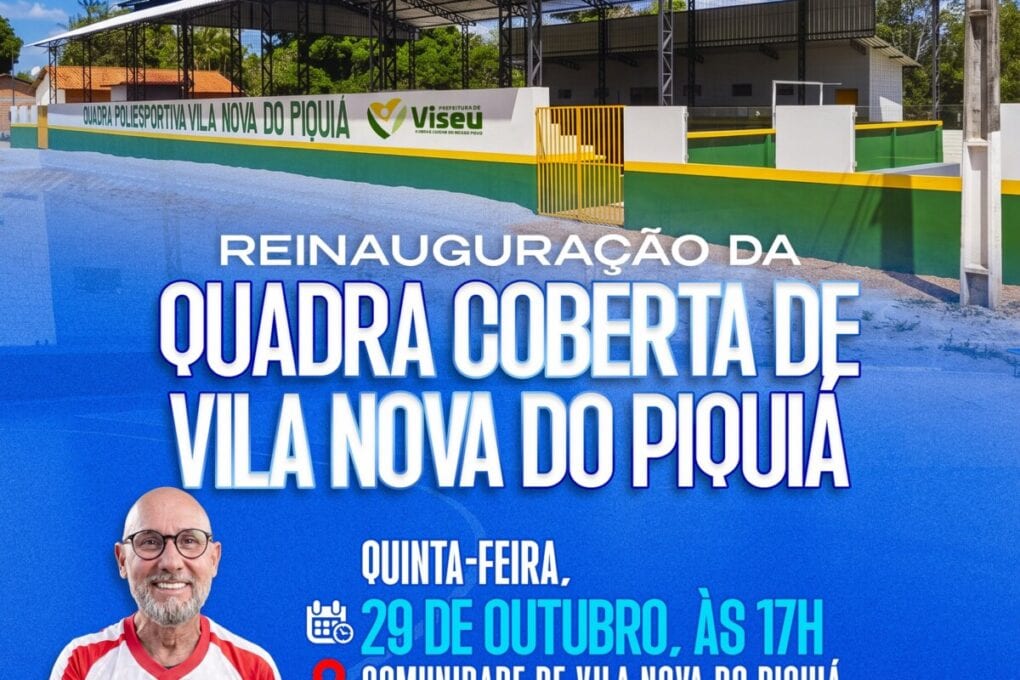 Prefeito de Viseu reinaugura Quadra Coberta em Vila Nova do Piquiá