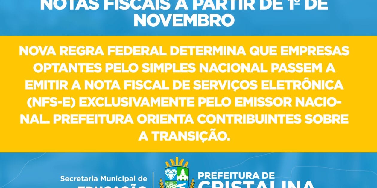 Prefeitura de Cristalina alerta empresas do Simples Nacional sobre mudanças na emissão de notas fiscais a partir de 1 de