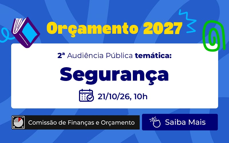 Orçamento 2027: audiência pública debaterá prioridades para a segurança urbana