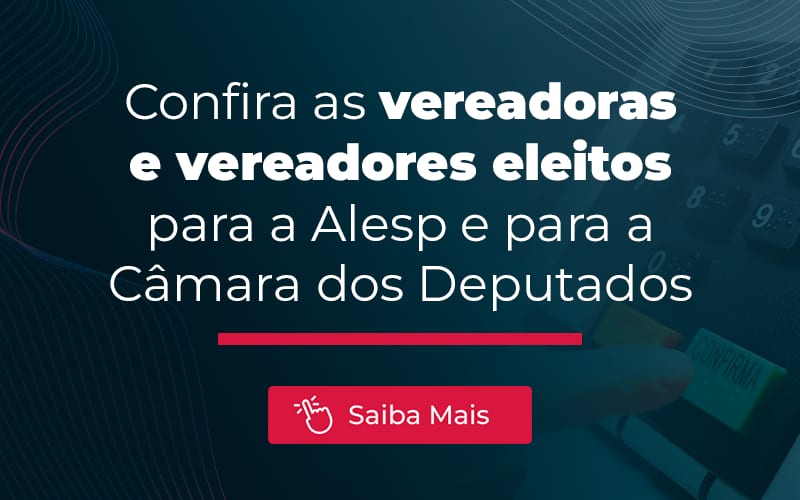 Eleições 2026: 10 vereadores de São Paulo são eleitos deputados
