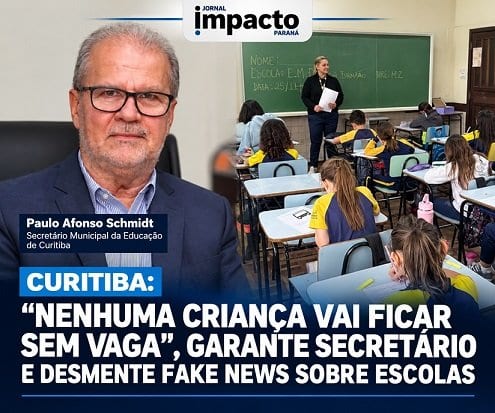 CURITIBA: “NENHUMA CRIANÇA VAI FICAR SEM VAGA”, GARANTE SECRETÁRIO E DESMENTE FAKE NEWS SOBRE ESCOLAS