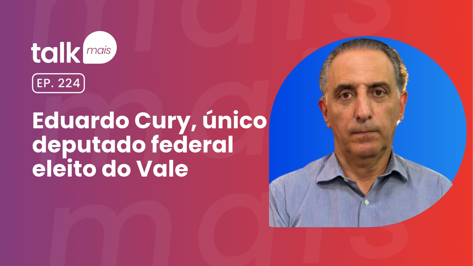 Eduardo Cury (PL), eleito deputado federal – talkmais #224