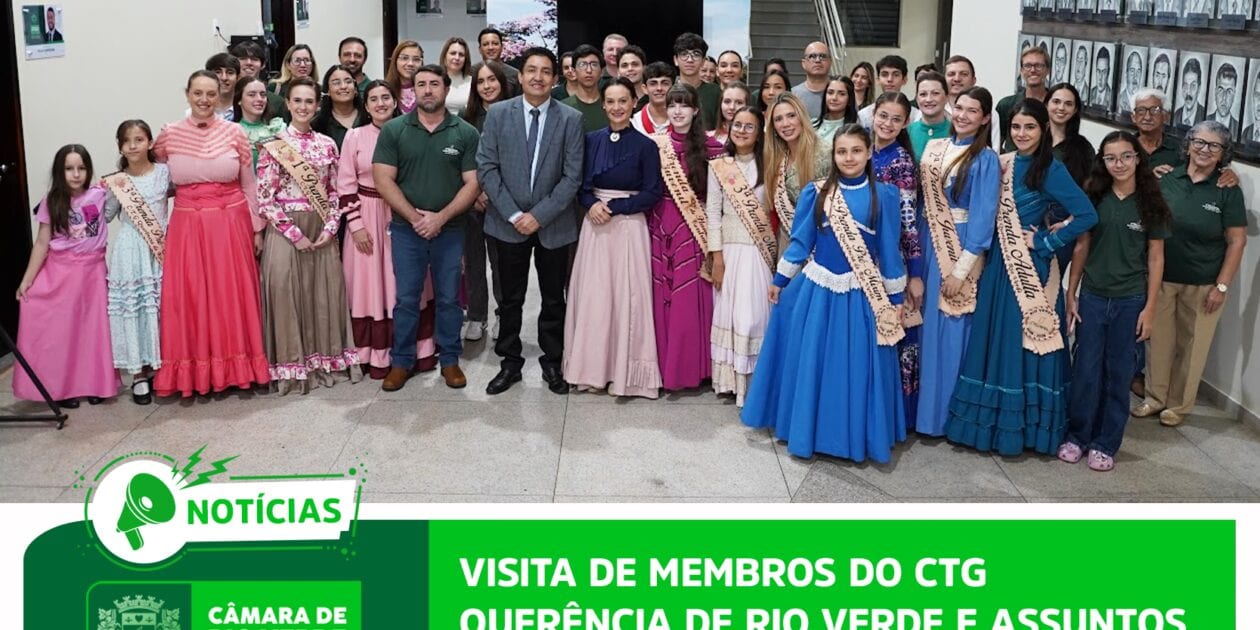 VISITA DE MEMBROS DO CTG QUERÊNCIA DE RIO VERDE E ASSUNTOS PARLAMENTARES MARCAM SESSÃO ORDINÁRIA