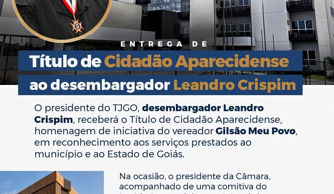 Câmara de Aparecida de Goiânia concede título ao presidente do TJGO Leandro Crispim