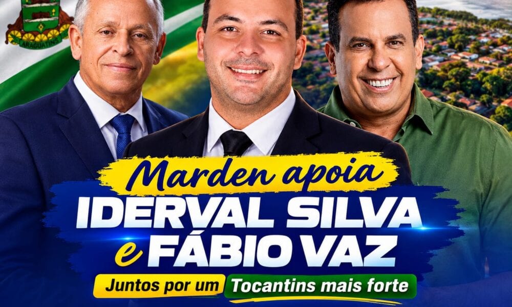 Marden Daroszewski declara apoio a Iderval Silva e Fábio Vaz em Araguatins