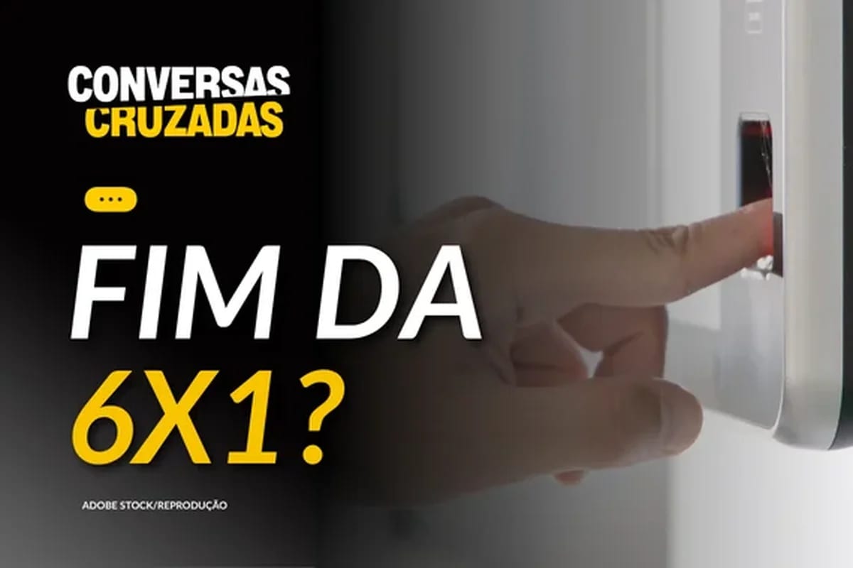 Conversas Cruzadas repercute votação do fim da escala 6x1 e o que está em jogo