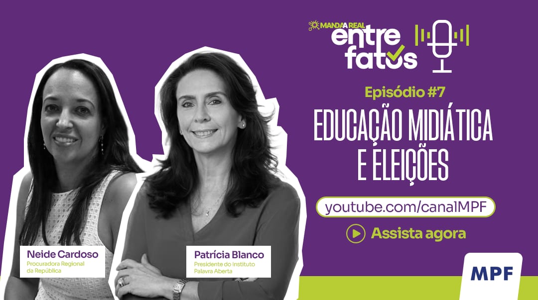 MPF lança episódio sobre educação midiática e eleições do videocast Manda a Real