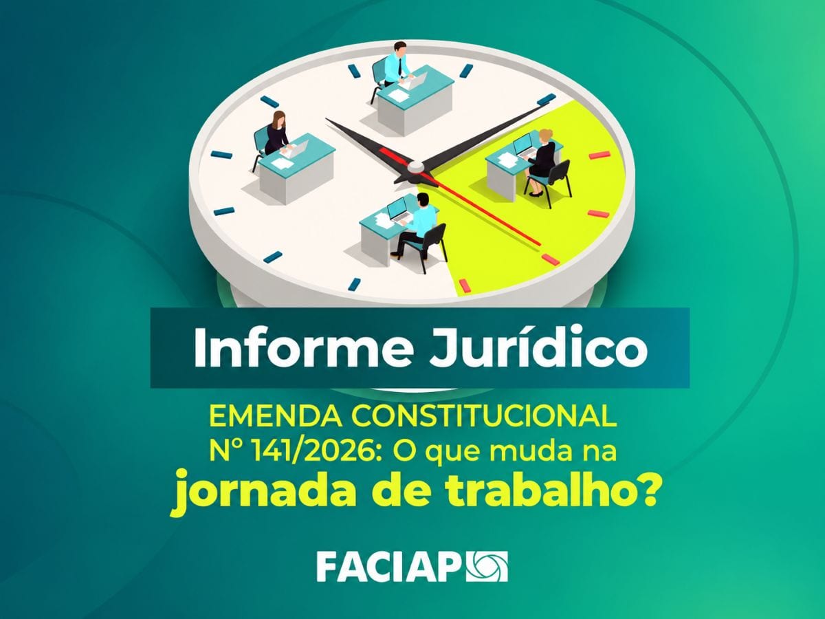 Informe jurídico FACIAP: Emenda Constitucional nº 141/2026: o que muda na jornada de trabalho?