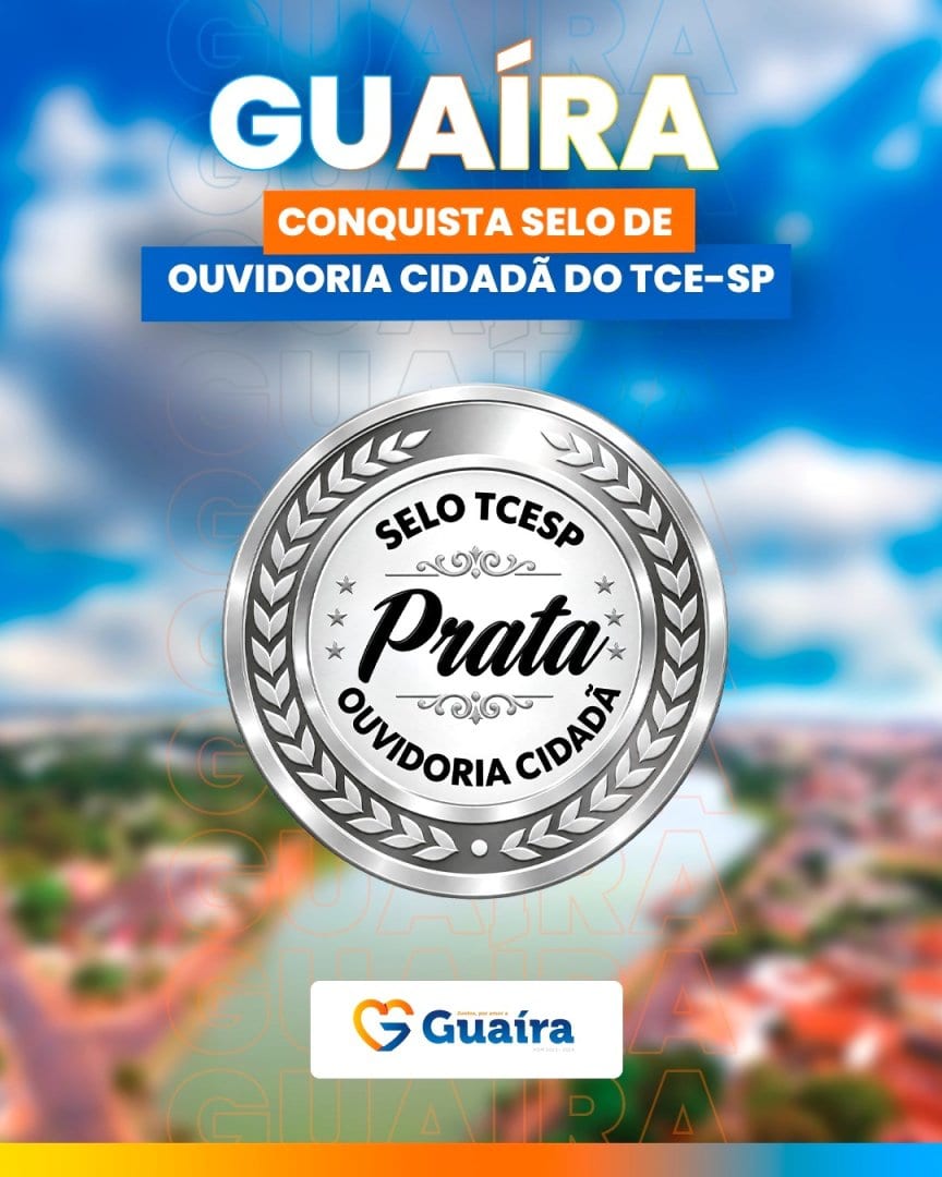Guaíra conquista selo de Ouvidoria Cidadã do TCE-SP e consolida excelência em transparência pública