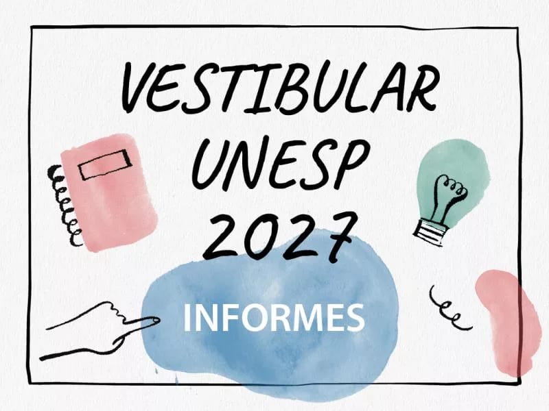 Vestibular Unesp 2027 abre inscrições nesta sexta-feira (4/9) para 5.850 vagas em 24 cidades