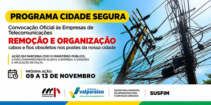 Programa Cidade Segura convoca empresas de Telecomunicações para retirada de fios obsoletos em ValparaísoO