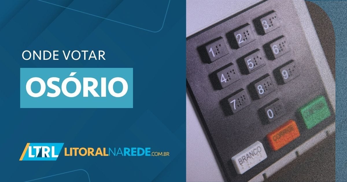 Onde votar em Osório: 35 locais e 114 seções para 37.275 eleitores