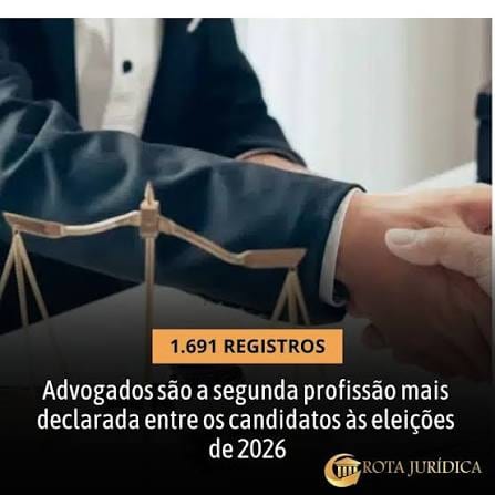 Advogados são segunda ocupação mais declarada entre candidatos de 2026