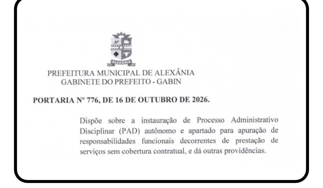 PREFEITURA DE ALEXÂNIA ABRE PROCESSO DISCIPLINAR PARA APURAR SERVIÇOS SEM CONTRATO