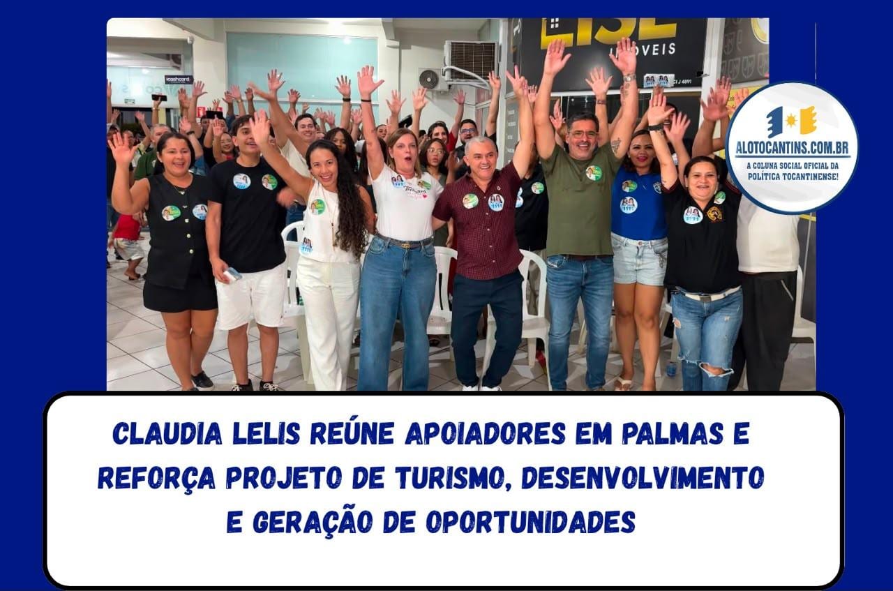 Claudia Lelis reúne apoiadores em Palmas e reforça projeto de turismo, desenvolvimento e geração de oportunidades*