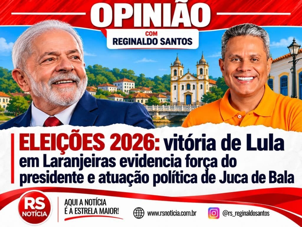 OPINIÃO | Eleições 2026: vitória de Lula em Laranjeiras evidencia força do presidente e atuação política de Juca de Bala