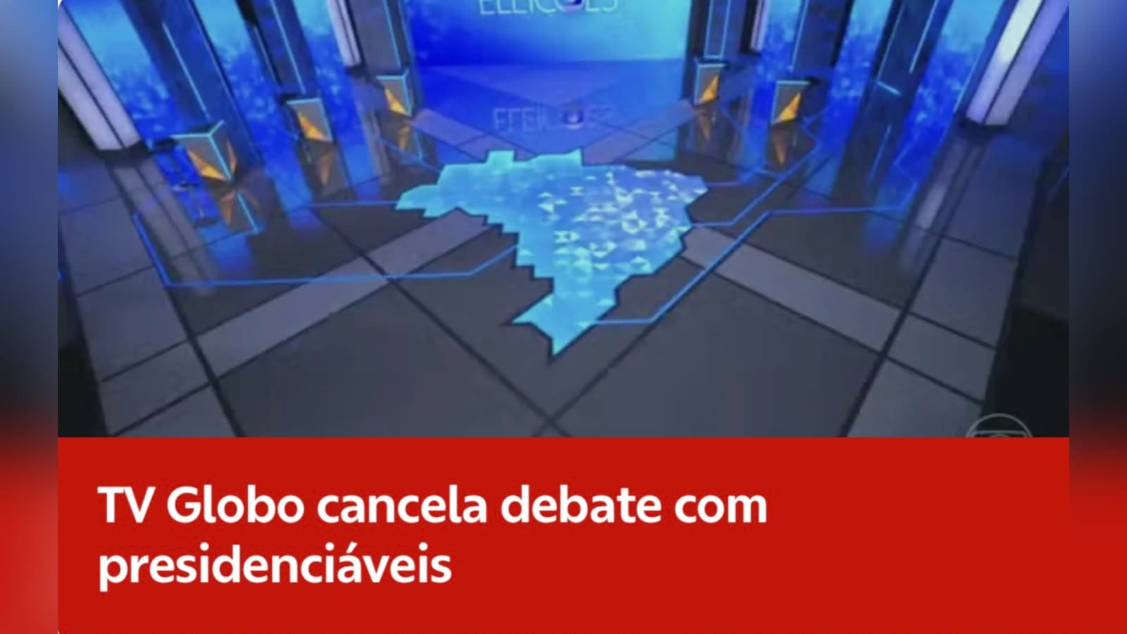 Debate da Globo foi cancelado após mudanças judiciais às vésperas