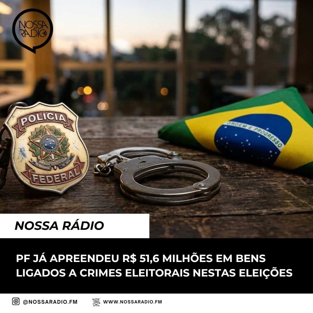PF apreende R$ 51,6 milhões em bens ligados a crimes eleitorais em 2026