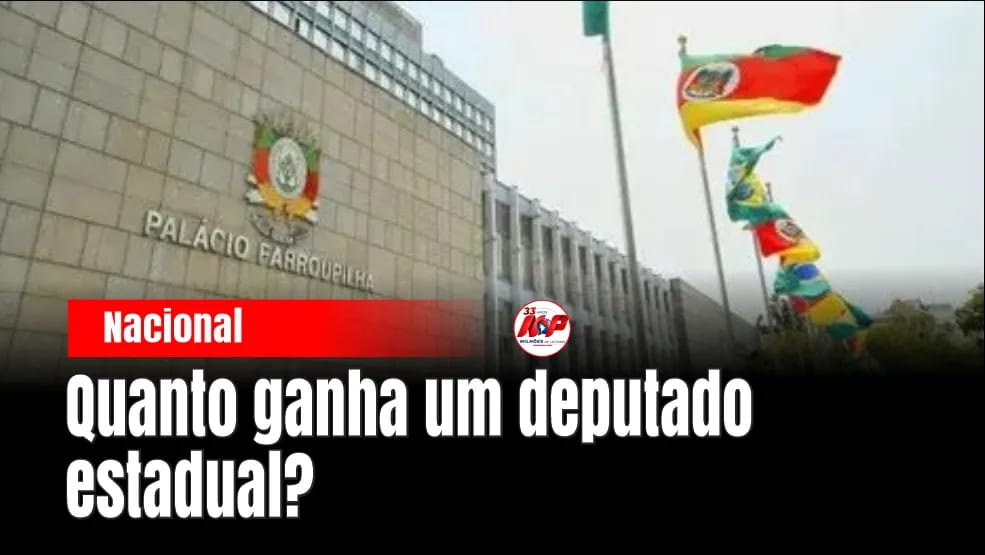 Deputado estadual no RS recebe R$34.772,11 por mês