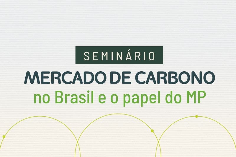MPF: participação obrigatória em consultas sobre créditos de carbono