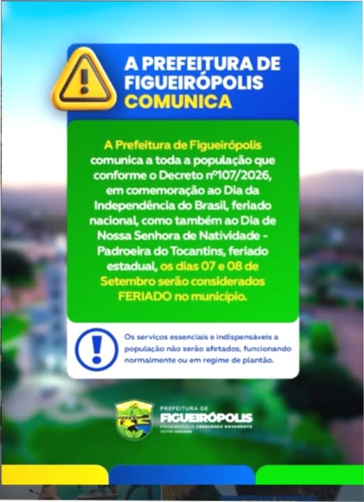 PREFEITURA MUNICIPAL DE FIGUEIRÓPOLIS-TO – COMUNICADO IMPORTANTE: FERIADO DIAS 07 E 08 SETEMBRO