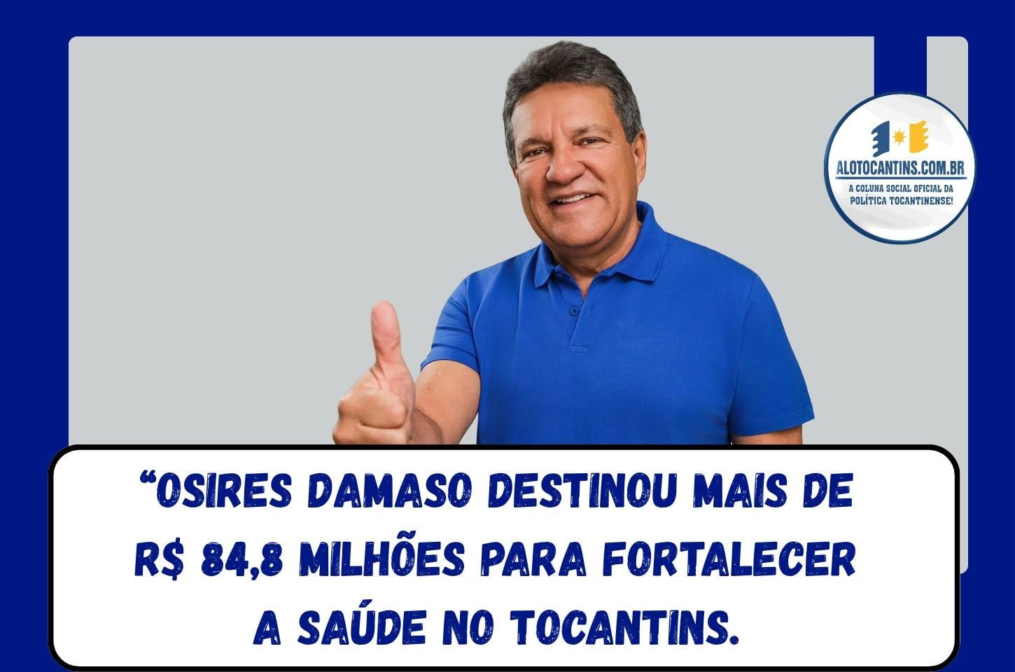 Osires Damaso destinou R$ 84,8 milhões à saúde do Tocantins (2019–2022)