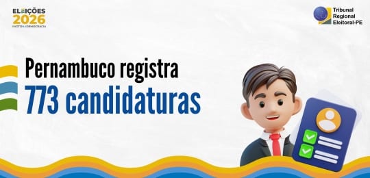 Pernambuco tem 773 pedidos de candidatura até 11 de agosto para 2026