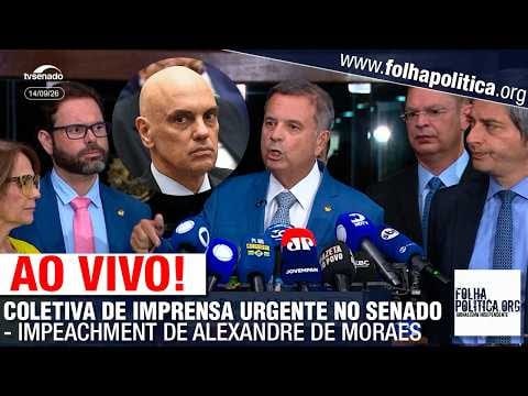 AO VIVO: COLETIVA DE IMPRENSA URGENTE NO SENADO FEDERAL - IMPEACHMENT DE ALEXANDRE DE MORAES