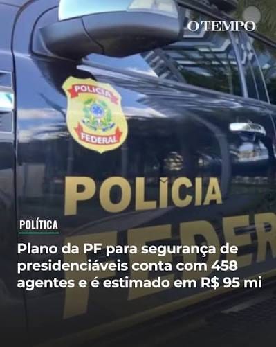 Segurança reforçada: PF mobiliza maior operação eleitoral da história para proteger presidenciáveis em 2026