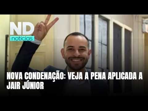 Jair Júnior é condenado a 1 mês e 16 dias; pena suspensa por dois anos