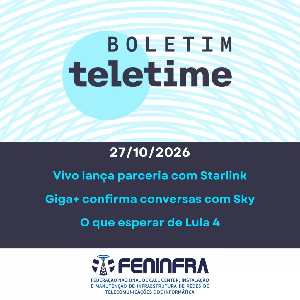 Veja no Boletim TELETIME: parceria Vivo/Starlink e governo Lula 4