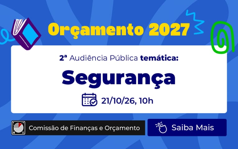 Orçamento 2027: Inscrições para participação online em audiência temática terminam na próxima 3ª