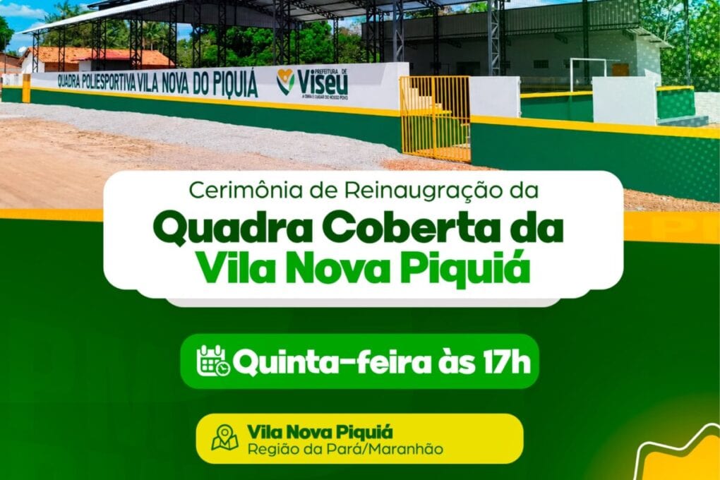 Prefeitura de Viseu anuncia reinauguração da quadra em Vila Nova Piquiá