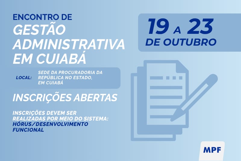 MPF/MT realiza Encontro de Gestão Administrativa em Cuiabá