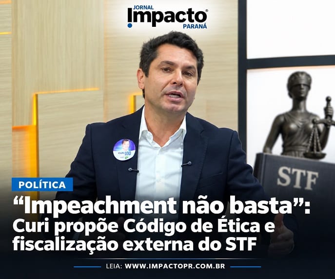 Curi propõe Código de Ética e fiscalização externa do STF