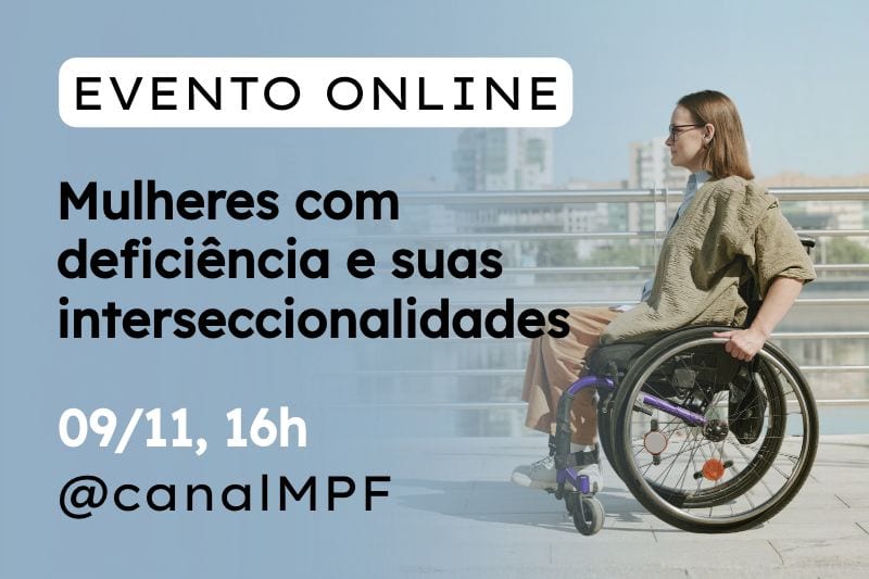 Mulheres com deficiência e suas interseccionalidades são tema de evento online no dia 9