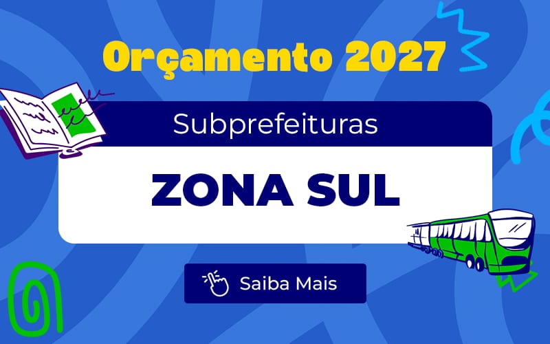 Orçamento 2027: Subprefeituras da zona sul têm orçamento previsto em mais de R$ 620 milhões