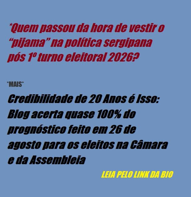 Pergunta: Quem passou da hora de vestir o "pijama" na política sergipana?