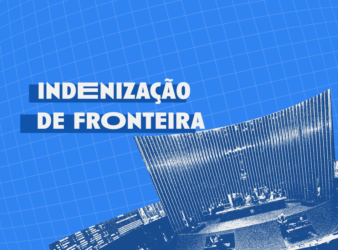 INSS | Indenização de fronteira – Câmara dos Deputados aprova MP.1375/2026 que reajusta em 110% o Adicional de Fronteira
