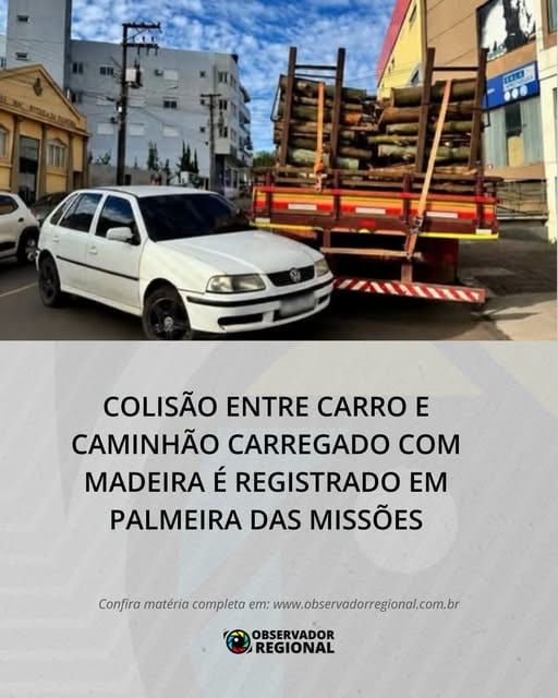 Colisão entre carro e caminhão carregado com madeira é registrado em Palmeira das Missões
